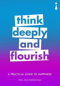 Book Cover for Think Deeply and Flourish by Will Buckingham