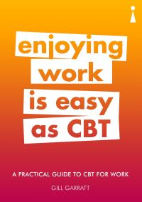 Book Cover for Enjoying Work Is Easy as CBT by Gill Garratt