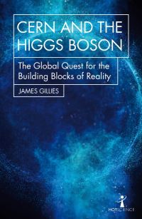 Book Cover for CERN and the Higgs Boson by James Gillies