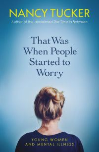 Book Cover for That Was When People Started to Worry by Nancy Tucker