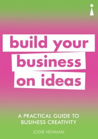 Book Cover for Build Your Business on Ideas by Jodie Newman
