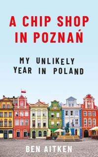 Book Cover for A Chip Shop in PoznaGn by Ben Aitken