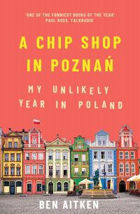 Book Cover for A Chip Shop in PoznaÔn by Ben Aitken