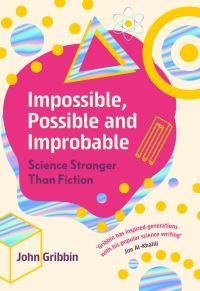 Book Cover for Impossible, Possible and Improbable by John Gribbin