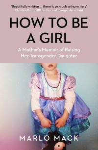 Book Cover for How to Be a Girl by Marlo Mack