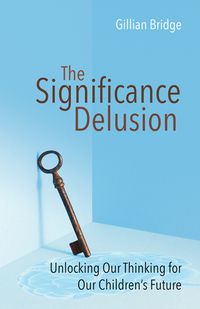 Book Cover for The Significance Delusion by Gillian Bridge