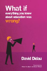 Book Cover for What If Everything You Knew About Education Was Wrong? by David Didau