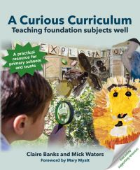 Book Cover for A Curious Curriculum by Claire Banks, Mick Waters