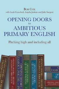 Book Cover for Opening Doors to Ambitious Primary English by Bob Cox, Leah Crawford, Angela Jenkins, Julie Sargent