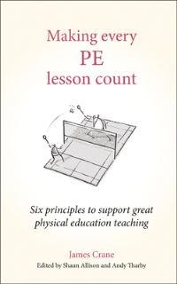 Book Cover for Making Every PE Lesson Count by James Crane
