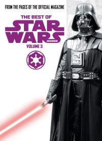 Book Cover for The Best of Star Wars Insider. Volume 3 by Disney Enterprises (1996- ), Ltd Lucasfilm