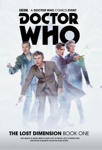 Book Cover for Doctor Who. Book 1 The Lost Dimension by George Mann, Cavan Scott, Nick Abadzis, Rod Fernandes, British Broadcasting Corporation