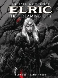 Book Cover for Elric. The Dreaming City by Michael Moorcock, Julien Blondel, JeanLuc Cano