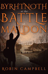 Book Cover for Byrhtnoth at the Battle of Maldon by Robin Campbell