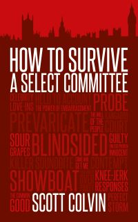 Book Cover for How to Survive a Select Committee by Scott Colvin