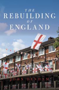 Book Cover for The Rebuilding of England by John Denham