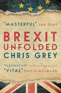Book Cover for Brexit Unfolded by Christopher Grey