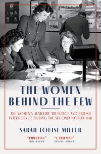 Book Cover for The Women Behind the Few by SarahLouise Miller