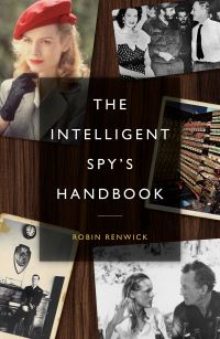 Book Cover for The Intelligent Spy's Handbook by Robin Renwick