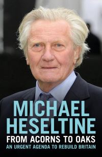 Book Cover for From Acorns to Oaks by Michael Heseltine