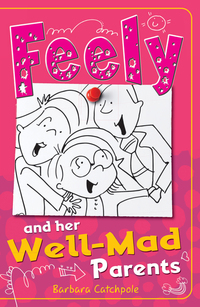 Book Cover for Feely and Her Well-Mad Parents by Barbara Catchpole