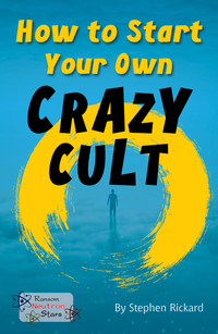 Book Cover for How to Start Your Own Crazy Cult by 