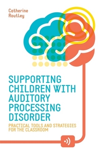 Book Cover for Supporting Children With Auditory Processing Disorder by Catherine Routley