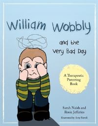 Book Cover for William Wobbly and the Very Bad Day by Sarah Naish, Rosie Jefferies