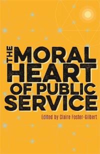 Book Cover for The Moral Heart of Public Service by William Hague