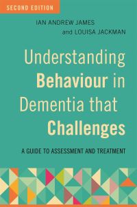 Book Cover for Understanding Behaviour in Dementia That Challenges by Ian Andrew James, Louisa Jackman