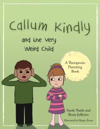 Book Cover for Callum Kindly and the Very Weird Child by Rosie Jefferies, Sarah Naish