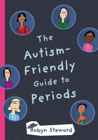Book Cover for The Autism-Friendly Guide to Periods by Robyn Steward
