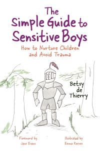 Book Cover for The Simple Guide to Raising Sensitive Boys by Betsy de Thierry