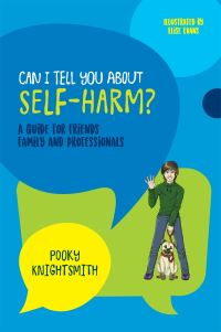 Book Cover for Can I Tell You About Self-Harm? by Pooky Knightsmith