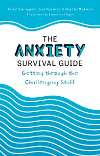 Book Cover for The Anxiety Survival Guide by Bridie Gallagher, Sue Knowles, Phoebe McEwen