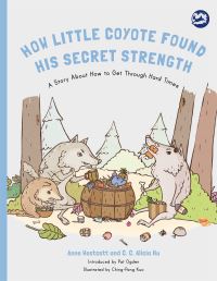 Book Cover for How Little Coyote Found His Secret Strength by Anne Westcott, C C Alicia Hu