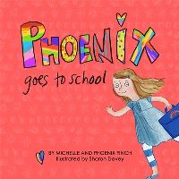 Book Cover for Phoenix Goes to School by Phoenix Finch
