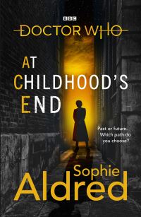 Book Cover for At Childhood's End by Sophie Aldred, Stephen Cole, Mike Tucker