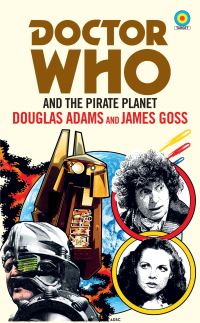 Book Cover for The Pirate Planet by James Goss, Douglas Adams