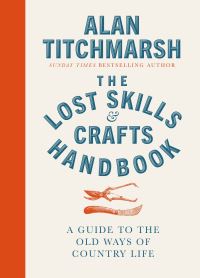 Book Cover for The Lost Skills and Crafts Handbook by Alan Titchmarsh
