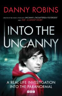 Book Cover for Into the Uncanny by Danny Robins