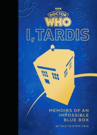 Book Cover for I, TARDIS by Stephen Cole, British Broadcasting Corporation