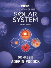 Book Cover for The Story of the Solar System by Maggie AderinPocock, Simon Guerrier, British Broadcasting Corporation