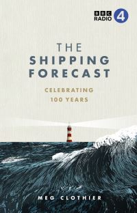 Book Cover for The Shipping Forecast by Meg Clothier, BBC Radio 4