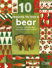 Book Cover for 10 Reasons to Love a Bear by Catherine Barr, England Natural History Museum London