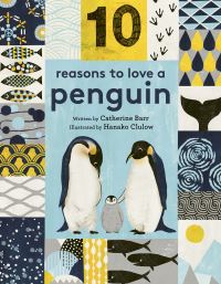 Book Cover for 10 Reasons to Love a Penguin by Catherine Barr, England Natural History Museum London