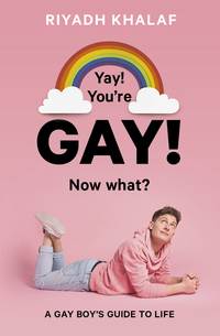 Book Cover for Yay! You're Gay! Now What? by Riyadh Khalaf