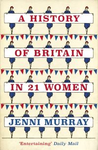 Book Cover for A History of Britain in 21 Women by Jenni Murray