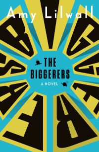 Book Cover for The Biggerers by Amy Lilwall
