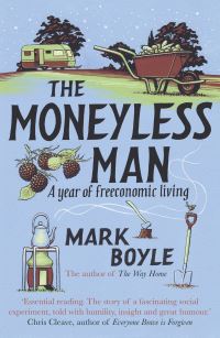 Book Cover for The Money-Less Man by Mark Boyle